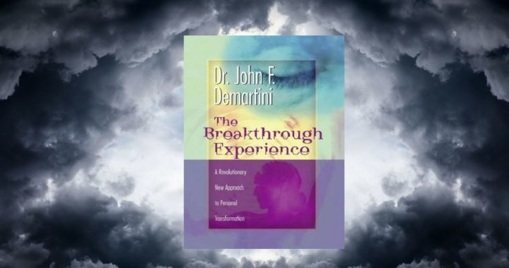 the breakthrough experience by dr. John Demartini