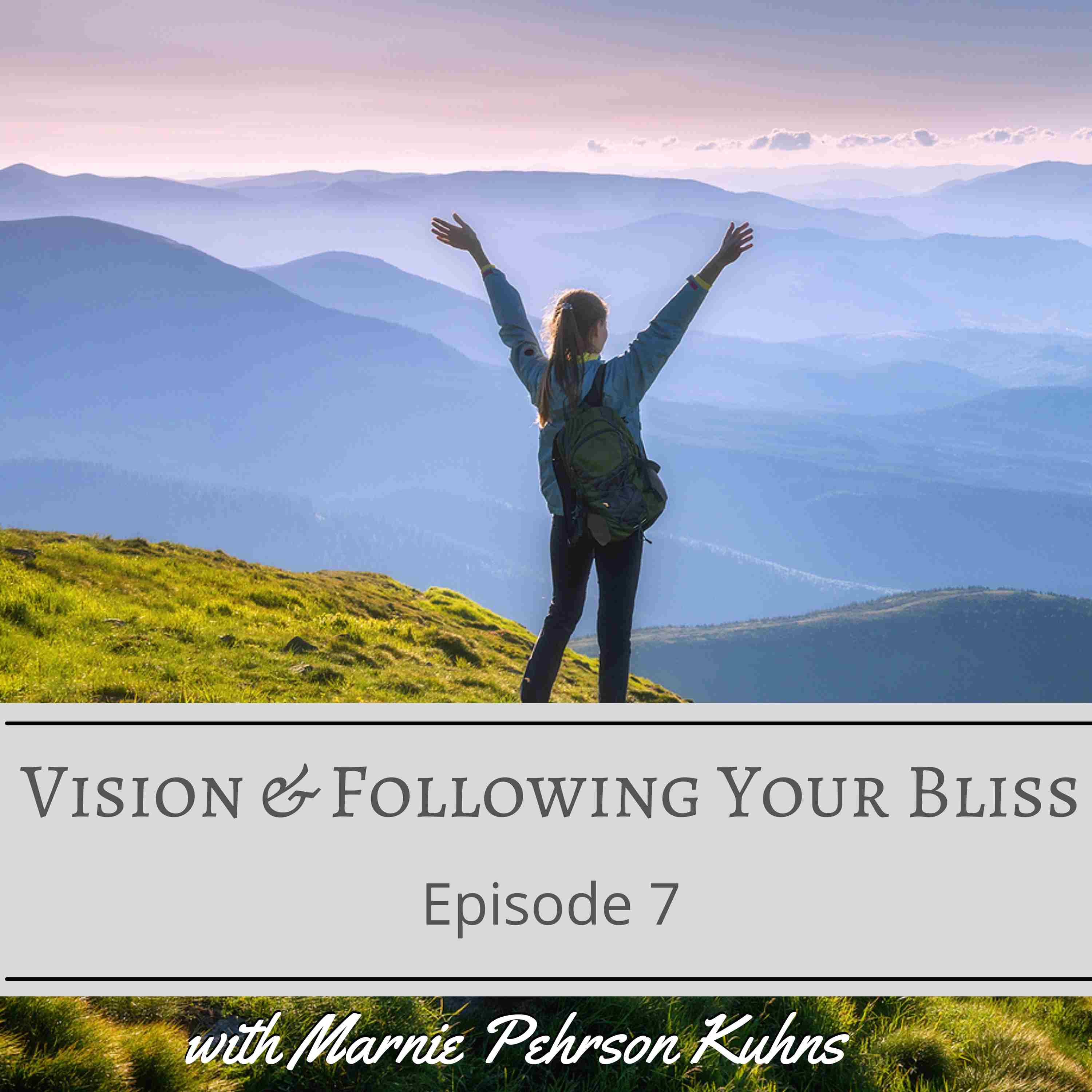 Spirit-Led Life Podcast Episode 7 - Vision and following your bliss
