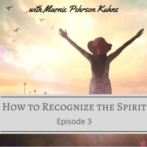 Episode 3: How to Recognize the Spirit